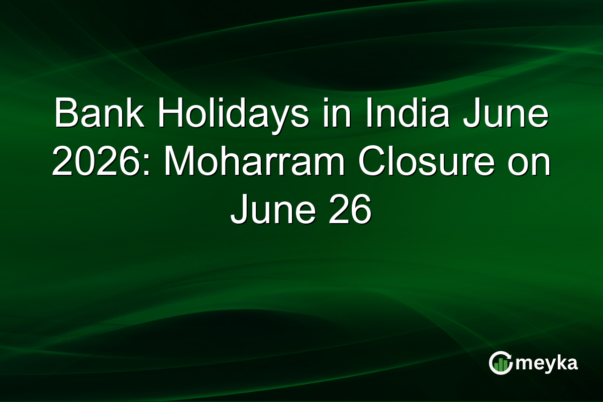 Bank Holidays in India June 2026: Moharram Closure on June 26