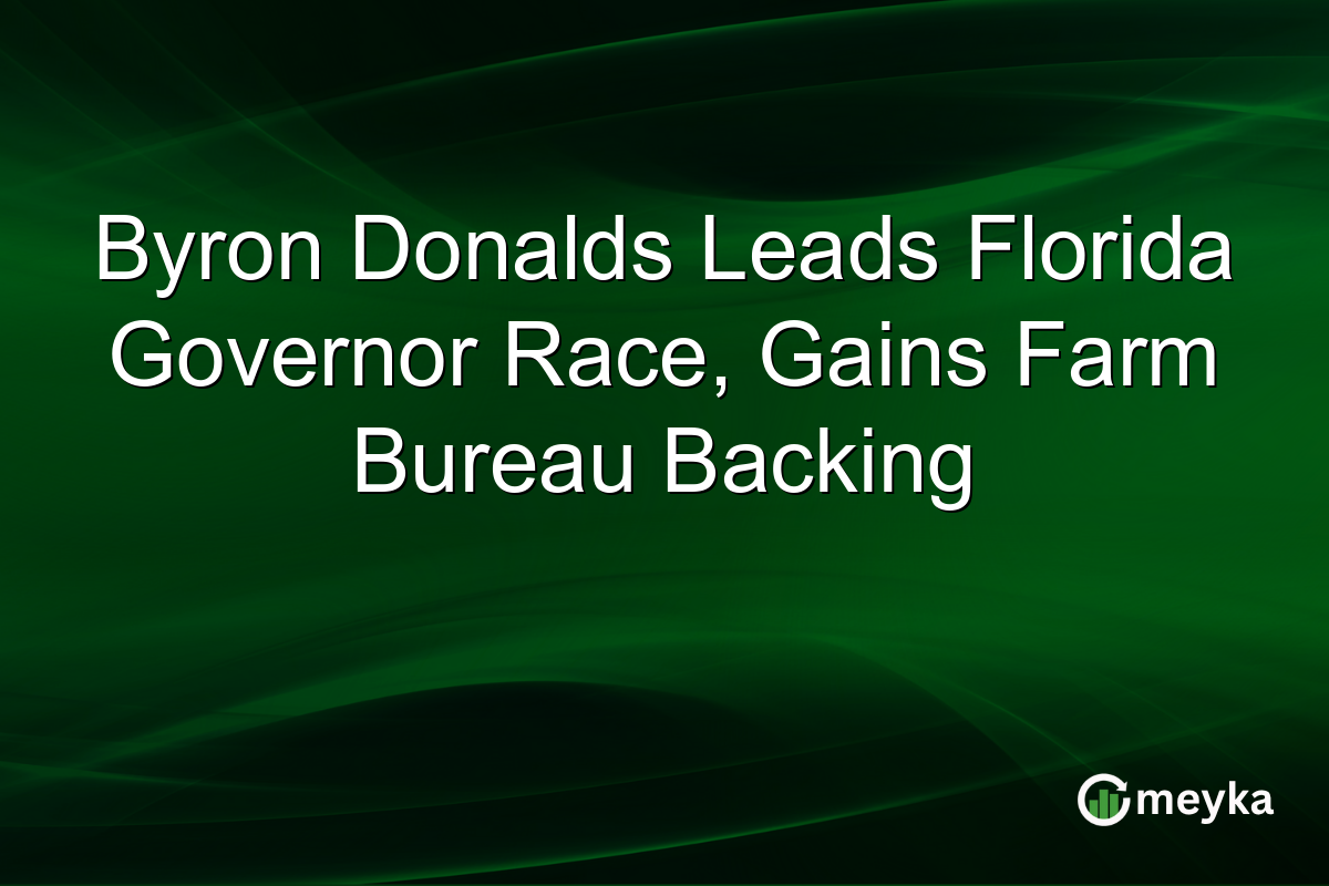 Byron Donalds Leads Florida Governor Race, Gains Farm Bureau Backing