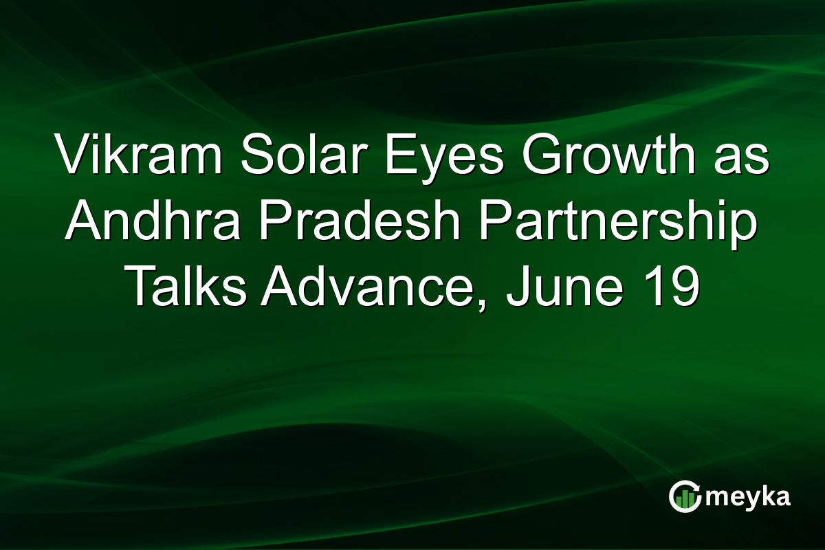 Vikram Solar Eyes Growth as Andhra Pradesh Partnership Talks Advance, June 19