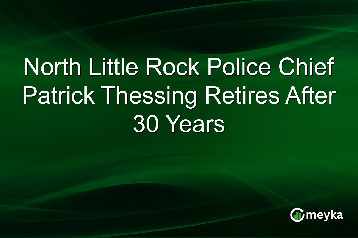 North Little Rock Police Chief Patrick Thessing Retires After 30 Years