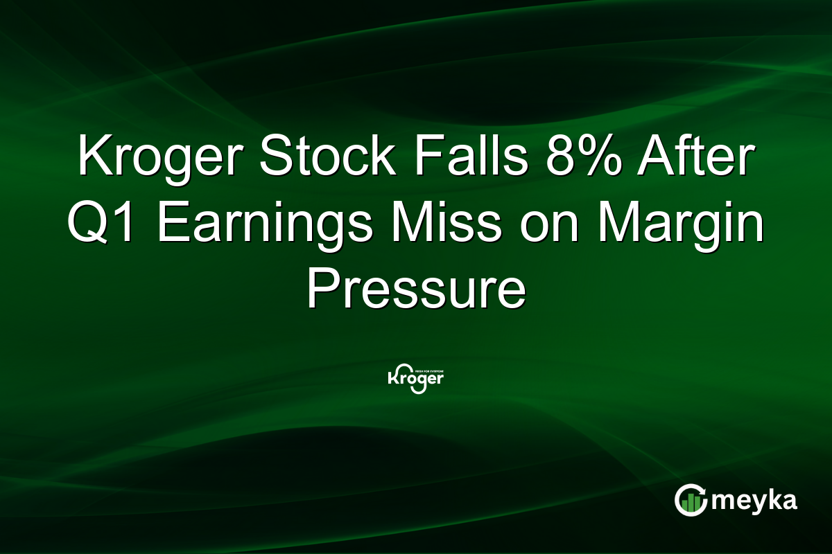 Kroger Stock Falls 8% After Q1 Earnings Miss on Margin Pressure