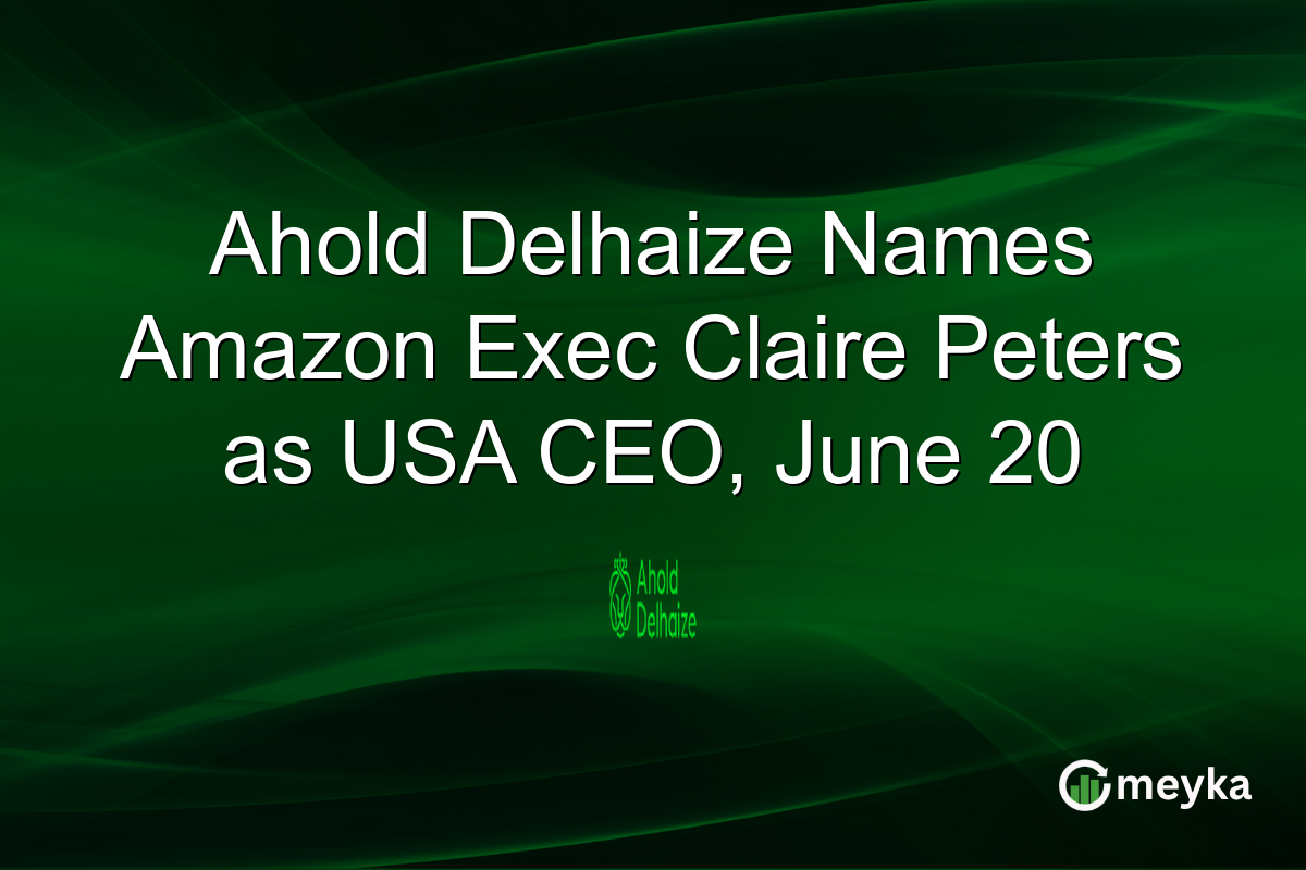 Ahold Delhaize Names Amazon Exec Claire Peters as USA CEO, June 20
