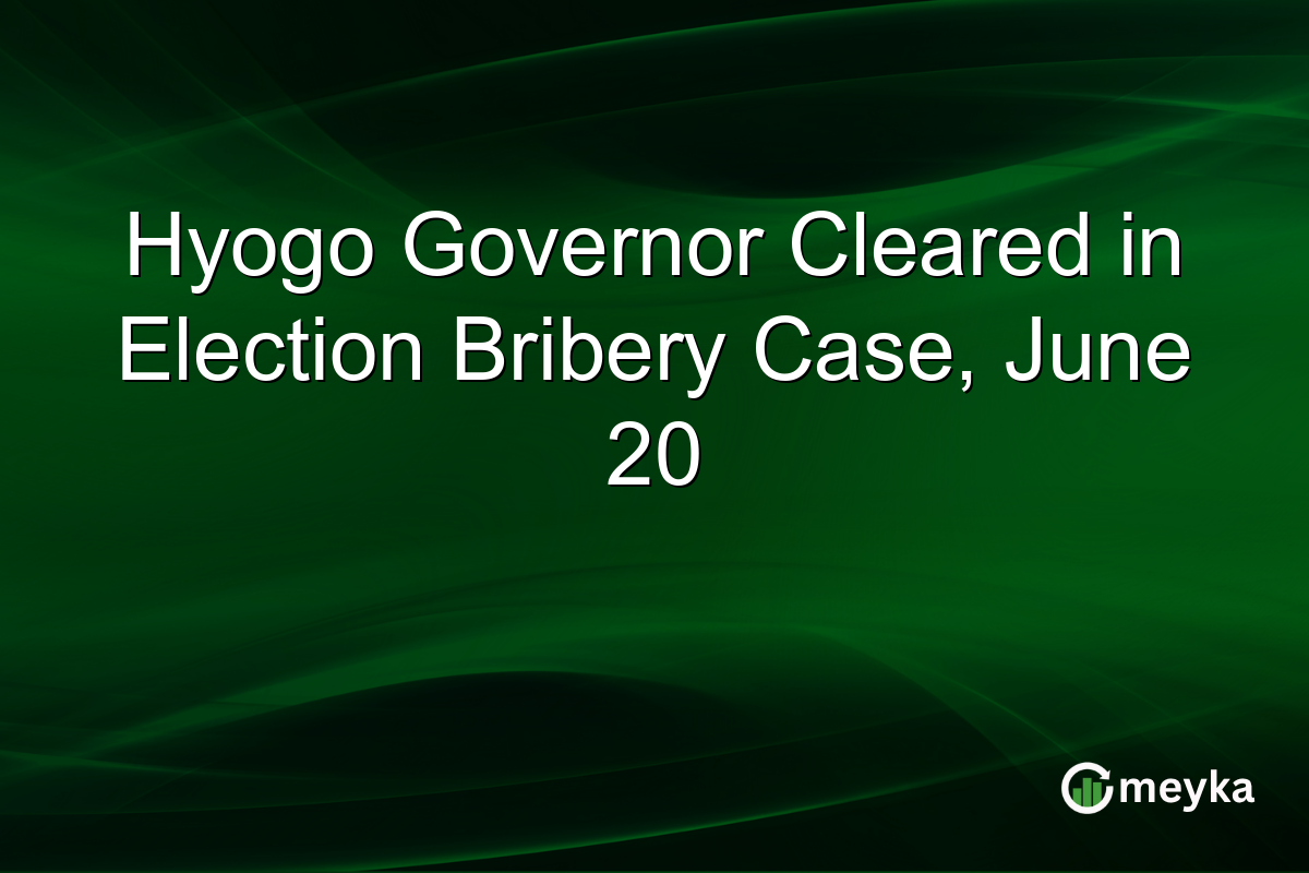 Hyogo Governor Cleared in Election Bribery Case, June 20