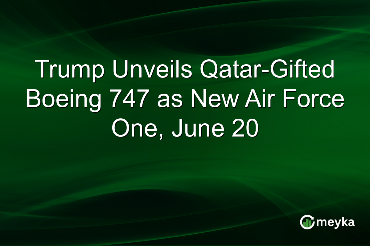 Trump Unveils Qatar-Gifted Boeing 747 as New Air Force One, June 20