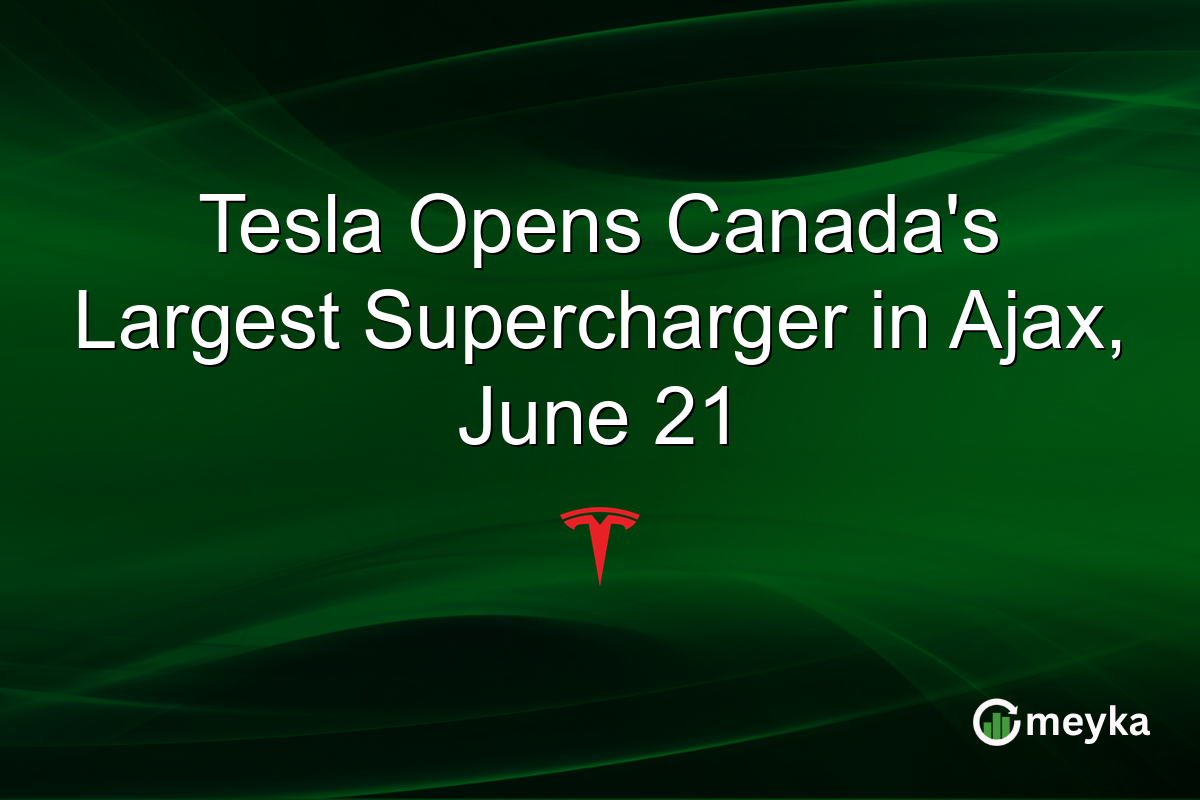 Tesla Opens Canada’s Largest Supercharger in Ajax, June 21