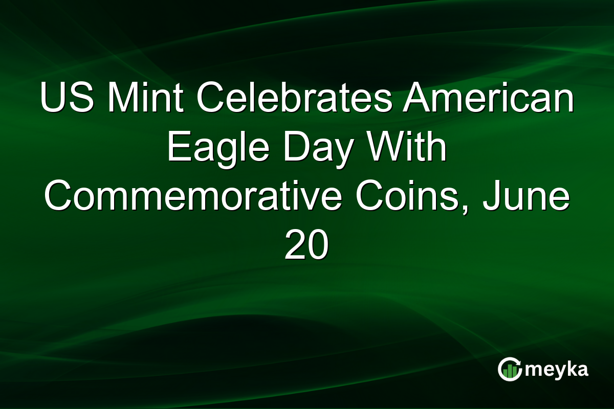 US Mint Celebrates American Eagle Day With Commemorative Coins, June 20