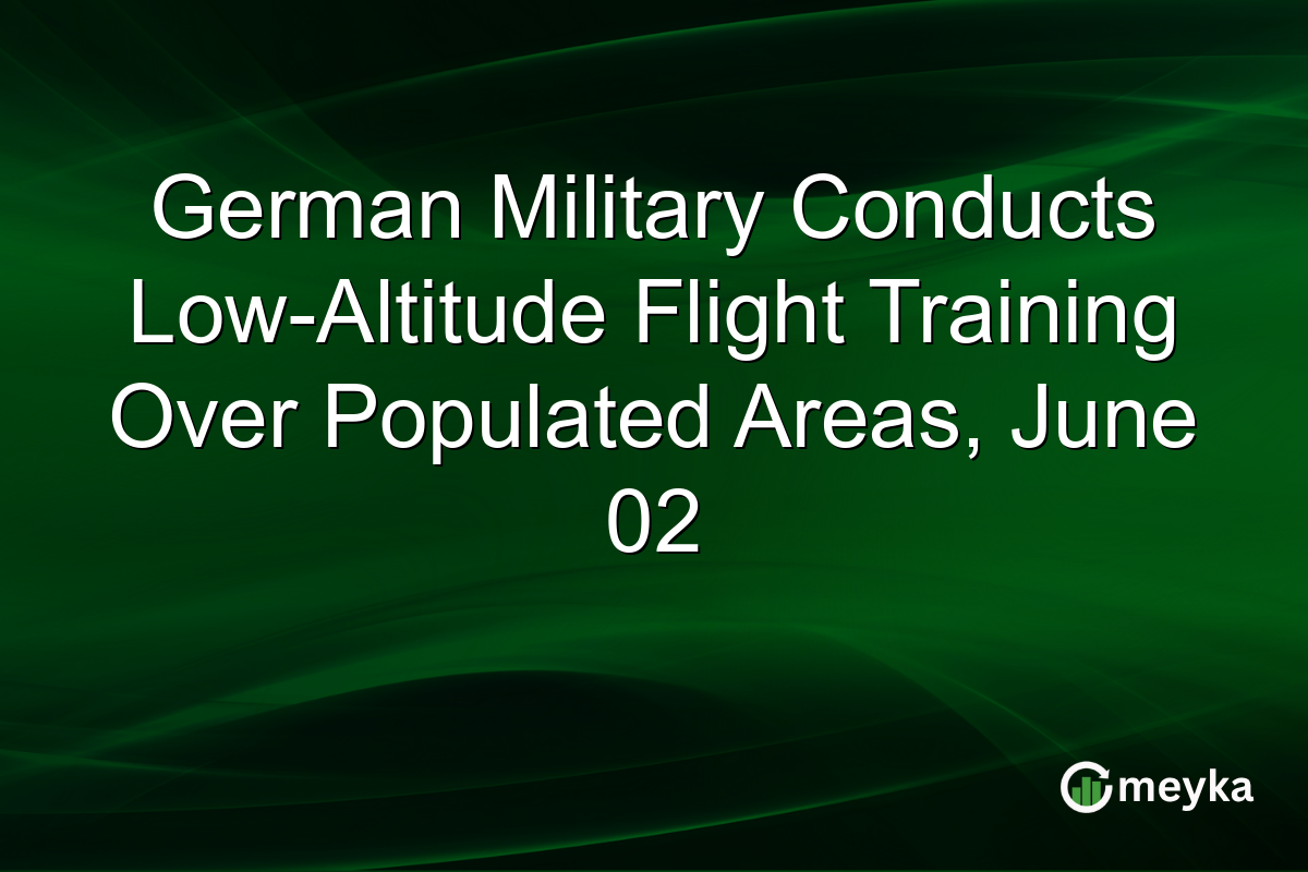 German Military Conducts Low-Altitude Flight Training Over Populated Areas, June 02