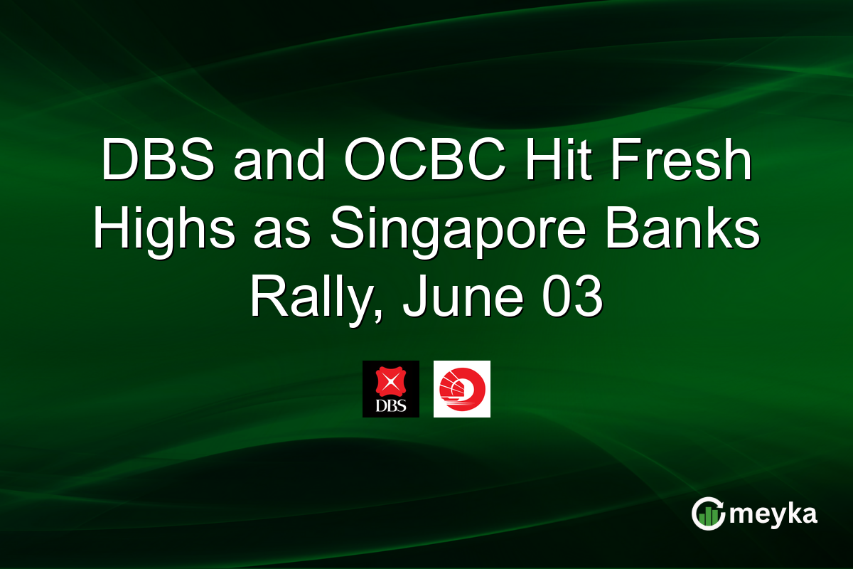 DBS and OCBC Hit Fresh Highs as Singapore Banks Rally, June 03