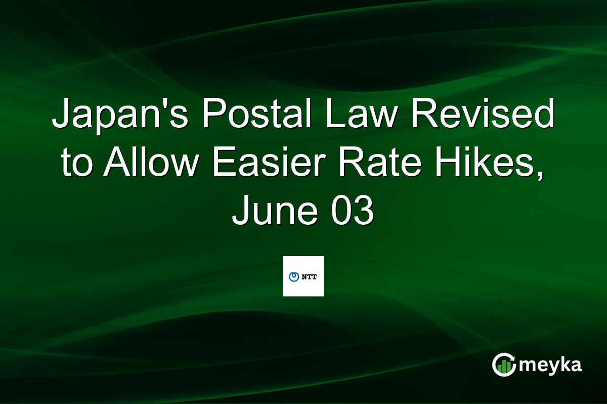 Japan’s Postal Law Revised to Allow Easier Rate Hikes, June 03
