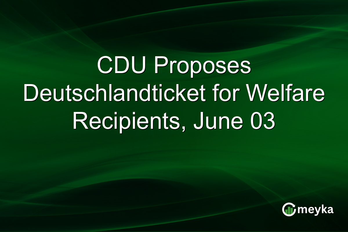 CDU Proposes Deutschlandticket for Welfare Recipients, June 03