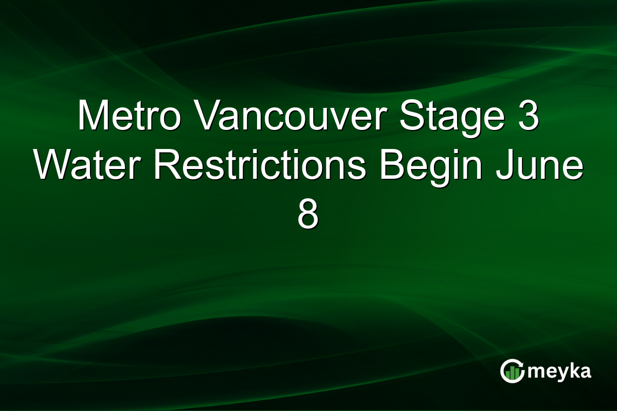 Metro Vancouver Stage 3 Water Restrictions Begin June 8