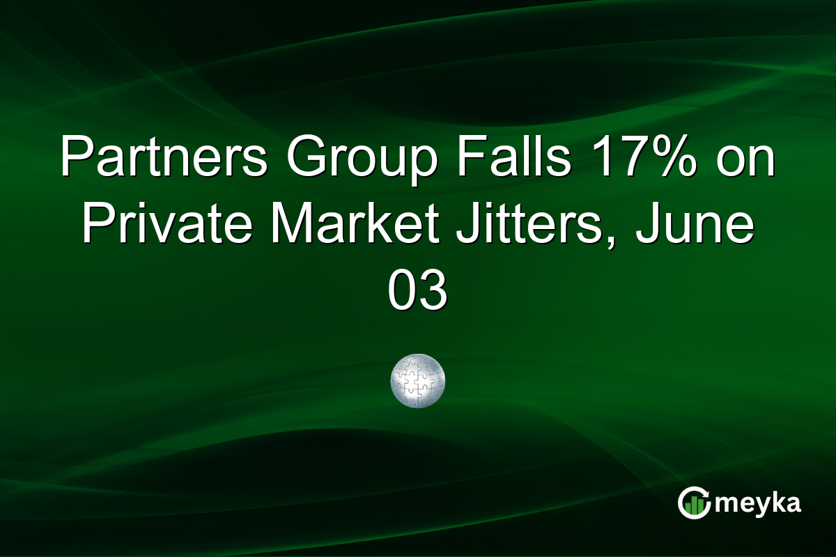 Partners Group Falls 17% on Private Market Jitters, June 03