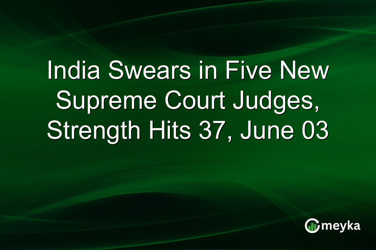 India Swears in Five New Supreme Court Judges, Strength Hits 37, June 03