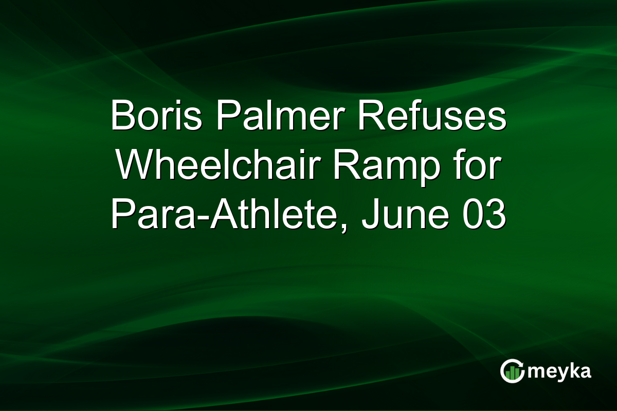 Boris Palmer Refuses Wheelchair Ramp for Para-Athlete, June 03