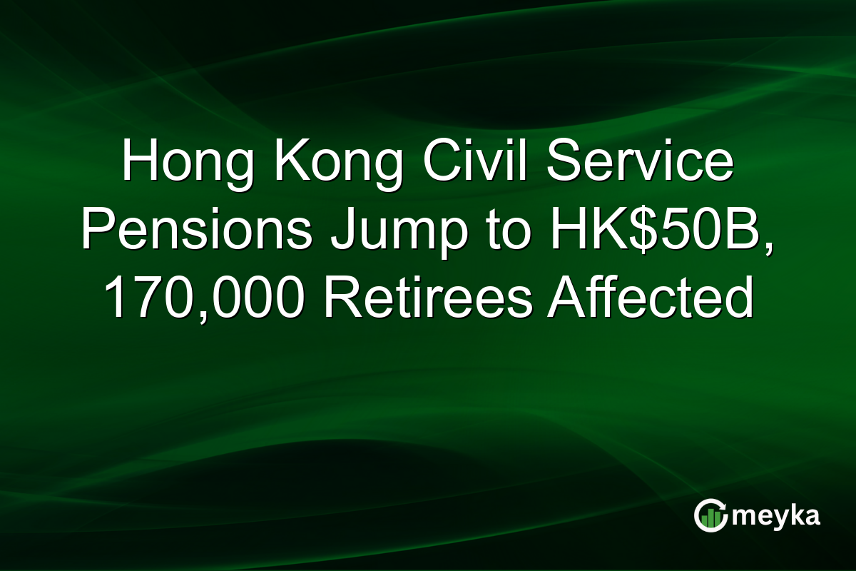 Hong Kong Civil Service Pensions Jump to HK$50B, 170,000 Retirees Affected