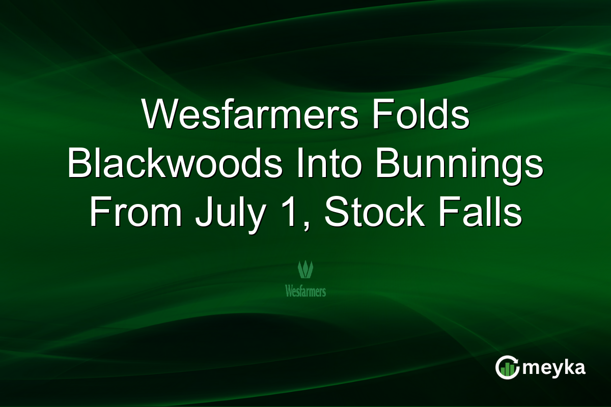 Wesfarmers Folds Blackwoods Into Bunnings From July 1, Stock Falls