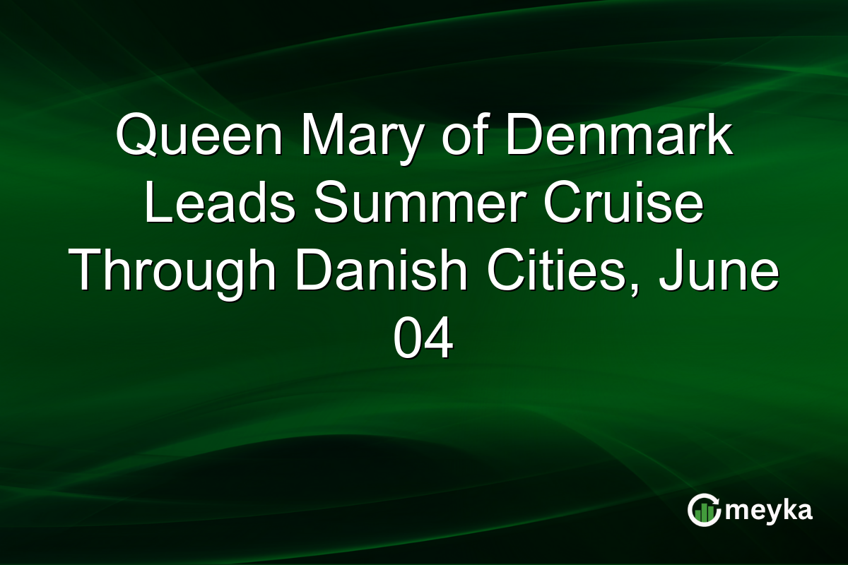 Queen Mary of Denmark Leads Summer Cruise Through Danish Cities, June 04