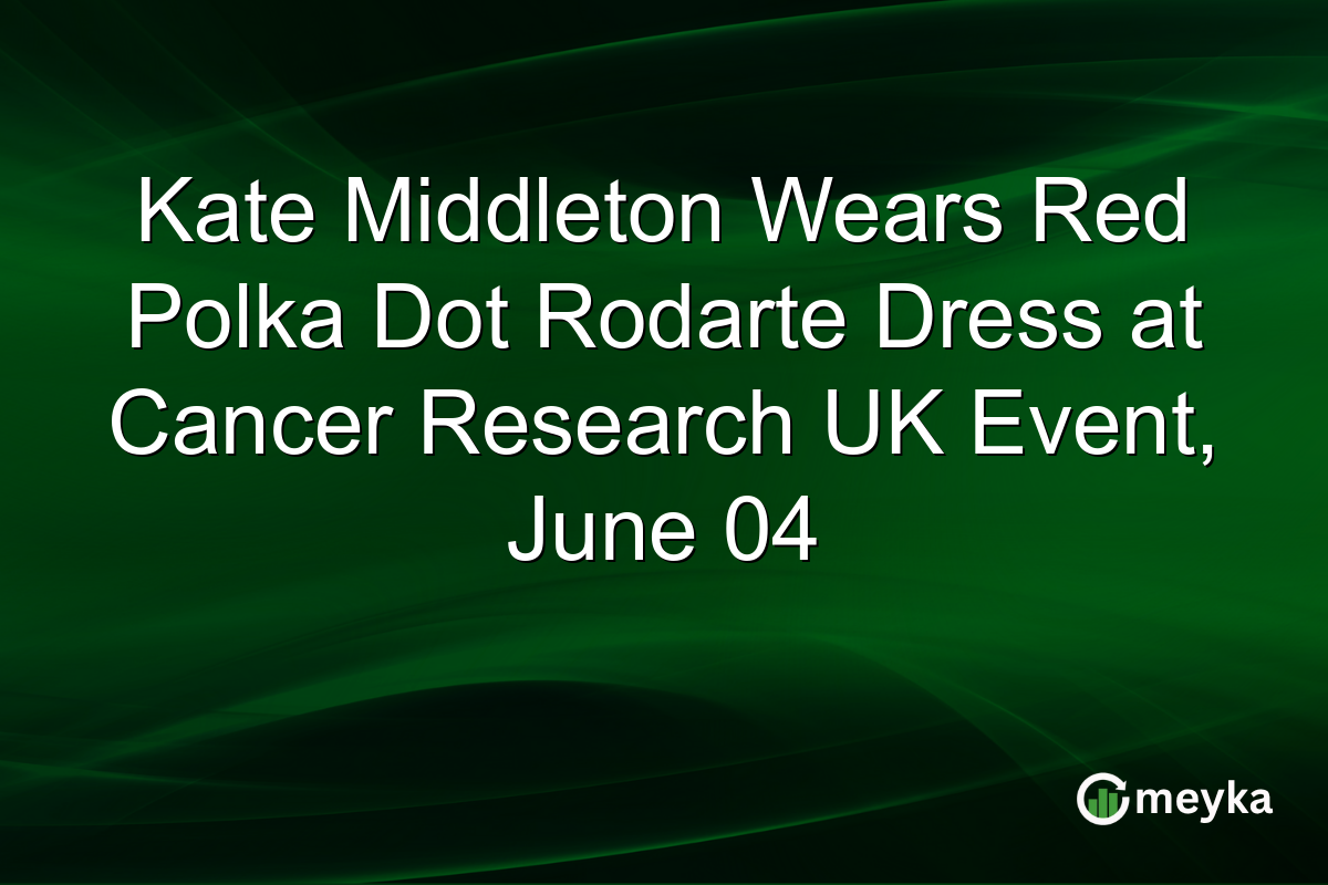Kate Middleton Wears Red Polka Dot Rodarte Dress at Cancer Research UK Event, June 04
