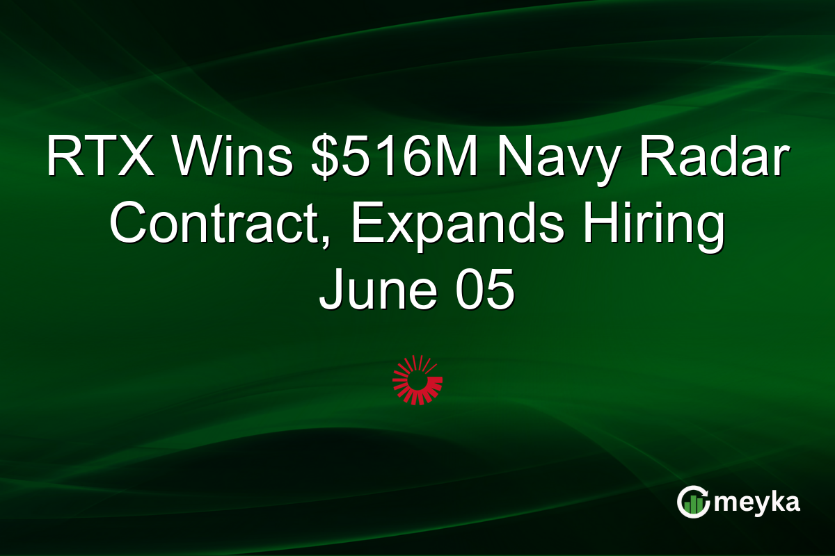 RTX Wins $516M Navy Radar Contract, Expands Hiring June 05