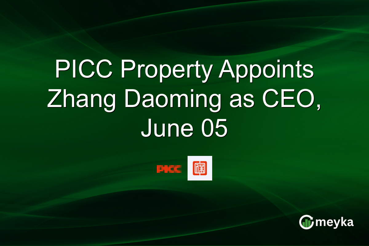 PICC Property Appoints Zhang Daoming as CEO, June 05