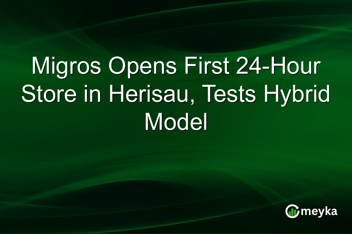 Migros Opens First 24-Hour Store in Herisau, Tests Hybrid Model