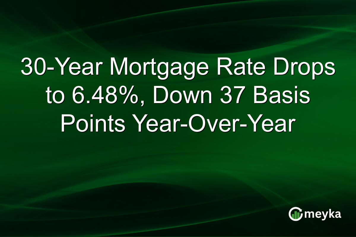30-Year Mortgage Rate Drops to 6.48%, Down 37 Basis Points Year-Over-Year