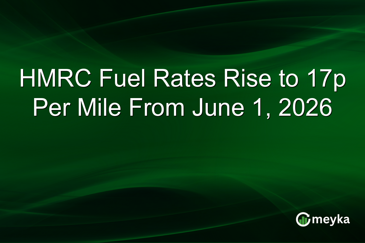 HMRC Fuel Rates Rise to 17p Per Mile From June 1, 2026