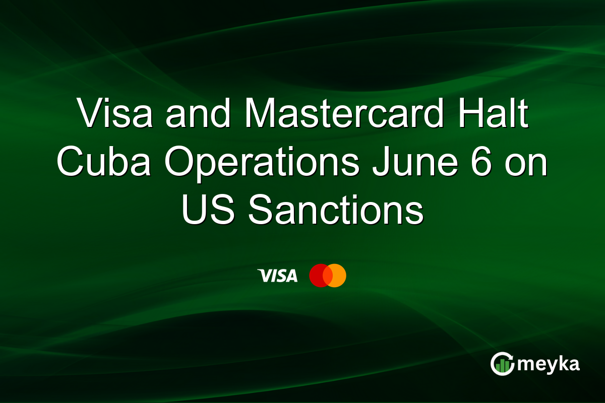 Visa and Mastercard Halt Cuba Operations June 6 on US Sanctions