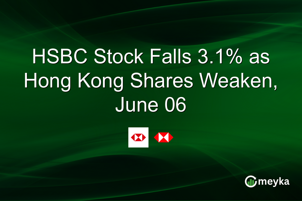 HSBC Stock Falls 3.1% as Hong Kong Shares Weaken, June 06