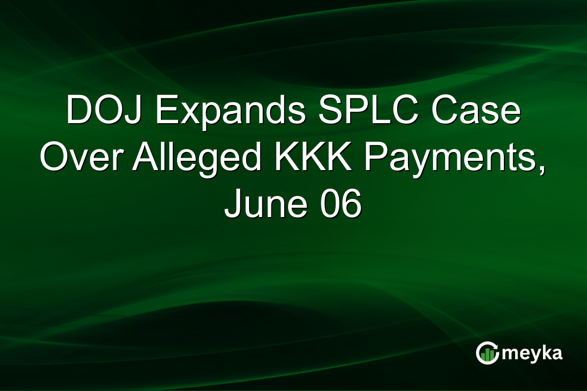 DOJ Expands SPLC Case Over Alleged KKK Payments, June 06