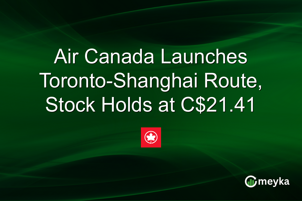 Air Canada Launches Toronto-Shanghai Route, Stock Holds at C$21.41