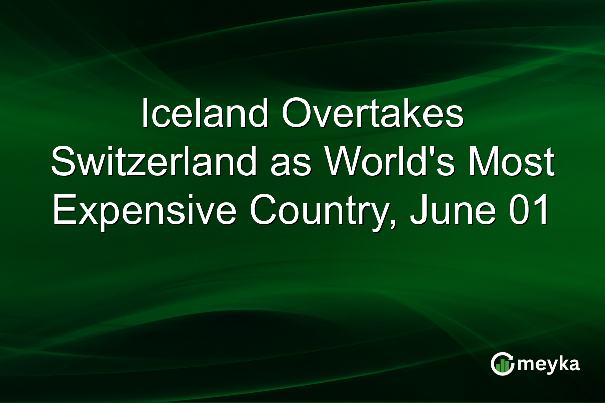 Iceland Overtakes Switzerland as World’s Most Expensive Country, June 01