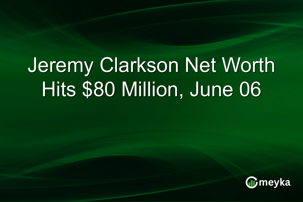 Jeremy Clarkson Net Worth Hits $80 Million, June 06
