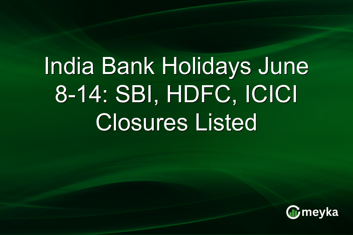 India Bank Holidays June 8-14: SBI, HDFC, ICICI Closures Listed