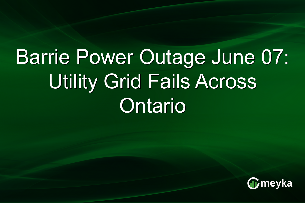 Barrie Power Outage June 07: Utility Grid Fails Across Ontario