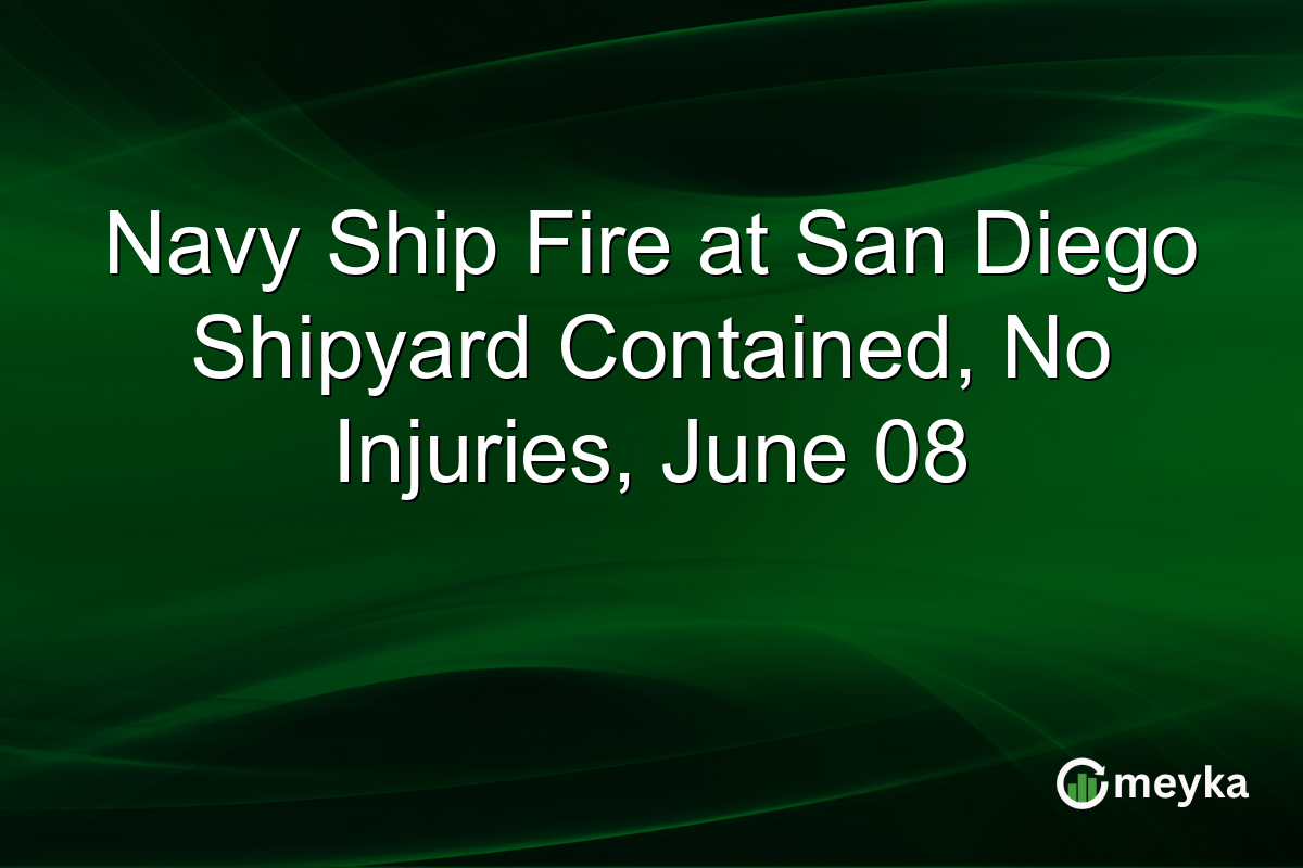 Navy Ship Fire at San Diego Shipyard Contained, No Injuries, June 08
