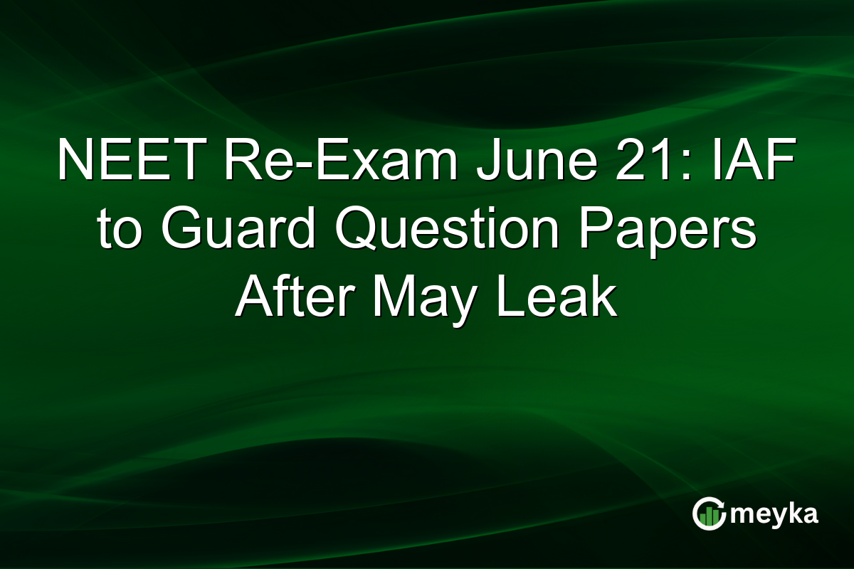 NEET Re-Exam June 21: IAF to Guard Question Papers After May Leak