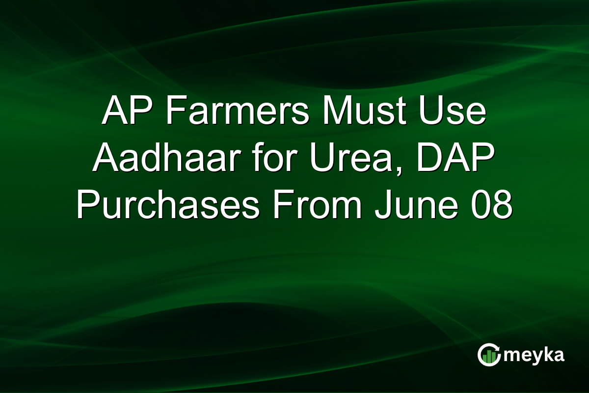 AP Farmers Must Use Aadhaar for Urea, DAP Purchases From June 08