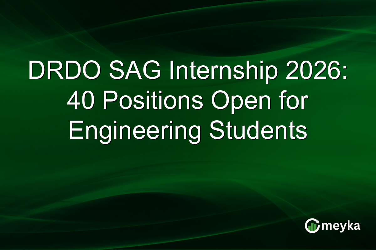 DRDO SAG Internship 2026: 40 Positions Open for Engineering Students