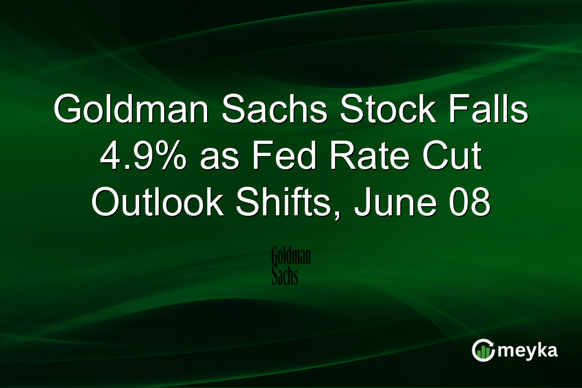 Goldman Sachs Stock Falls 4.9% as Fed Rate Cut Outlook Shifts, June 08