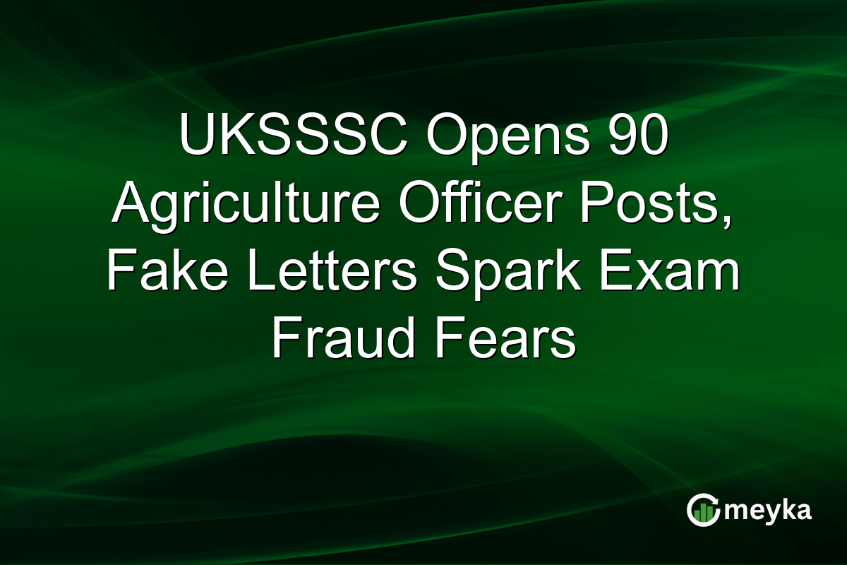 UKSSSC Opens 90 Agriculture Officer Posts, Fake Letters Spark Exam Fraud Fears