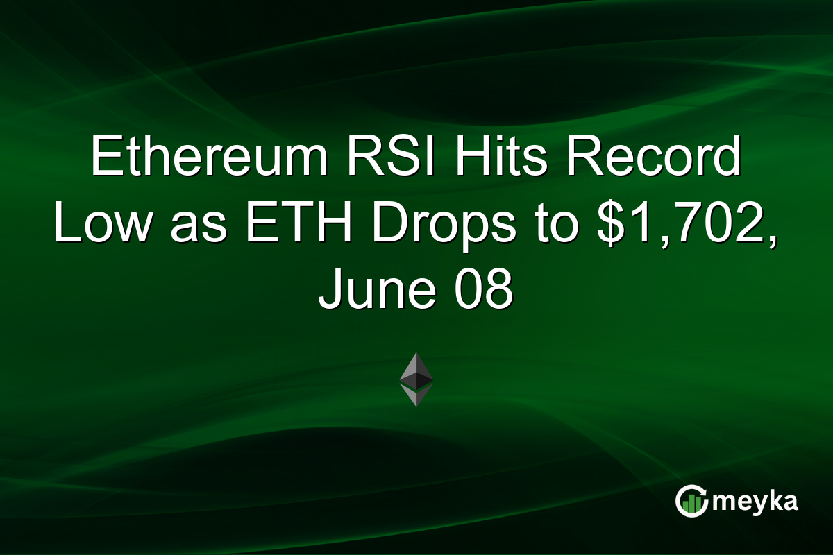 Ethereum RSI Hits Record Low as ETH Drops to $1,702, June 08