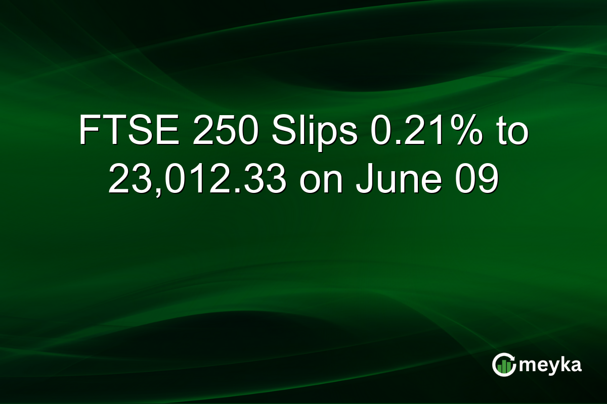 FTSE 250 Slips 0.21% to 23,012.33 on June 09