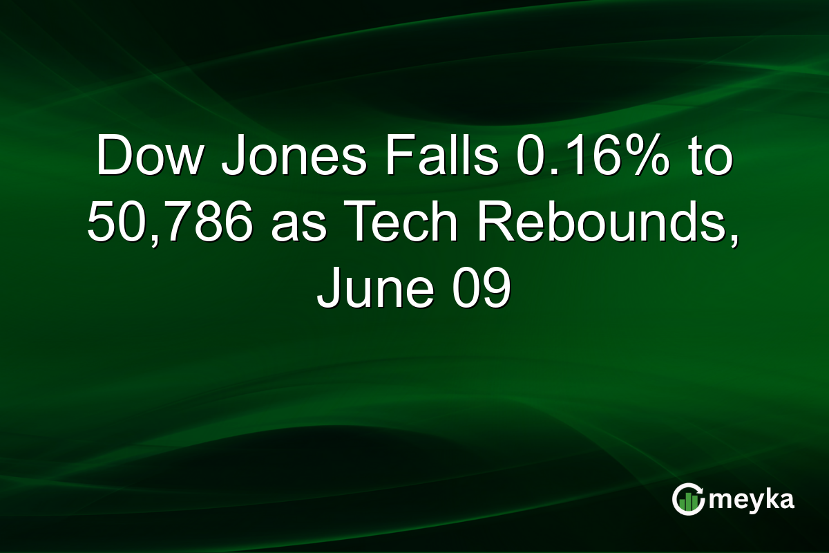Dow Jones Falls 0.16% to 50,786 as Tech Rebounds, June 09