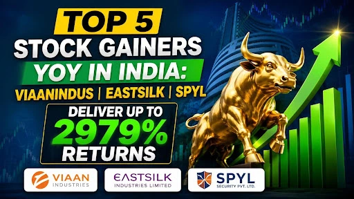 Top 5 Stock Gainers YoY in India: VIAANINDUS, EASTSILK, SPYL Deliver Up to 2979% Returns