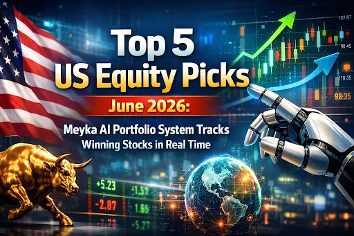 Top 5 US Equity Picks June 2026: Meyka AI Portfolio System Tracks Winning Stocks in Real Time