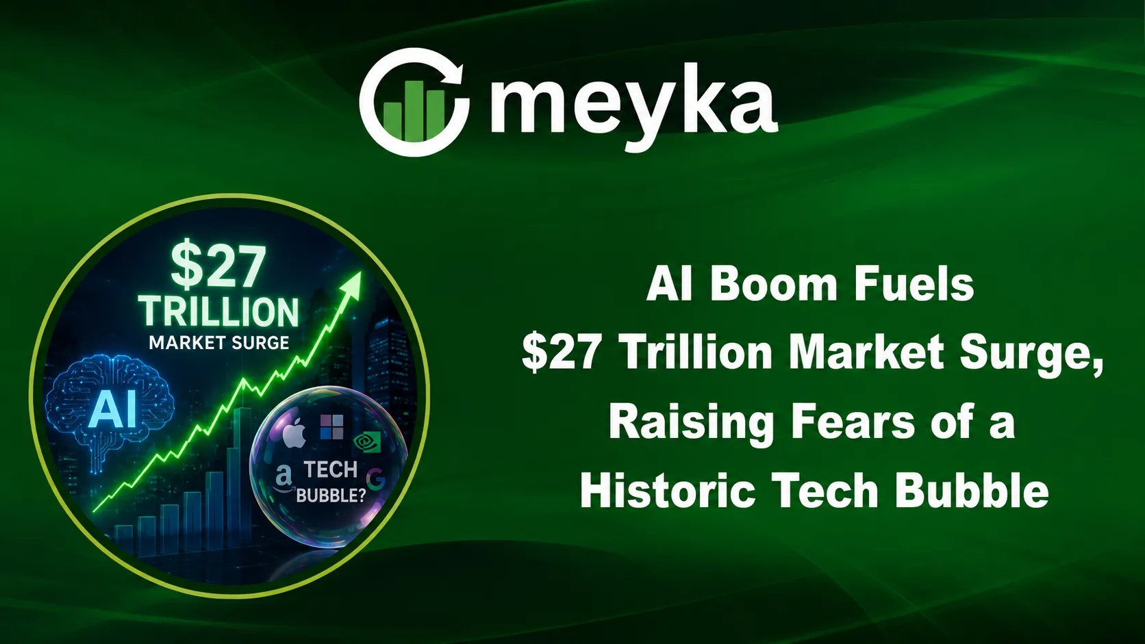 AI Boom Fuels $27 Trillion Market Surge, Raising Fears of a Historic Tech Bubble