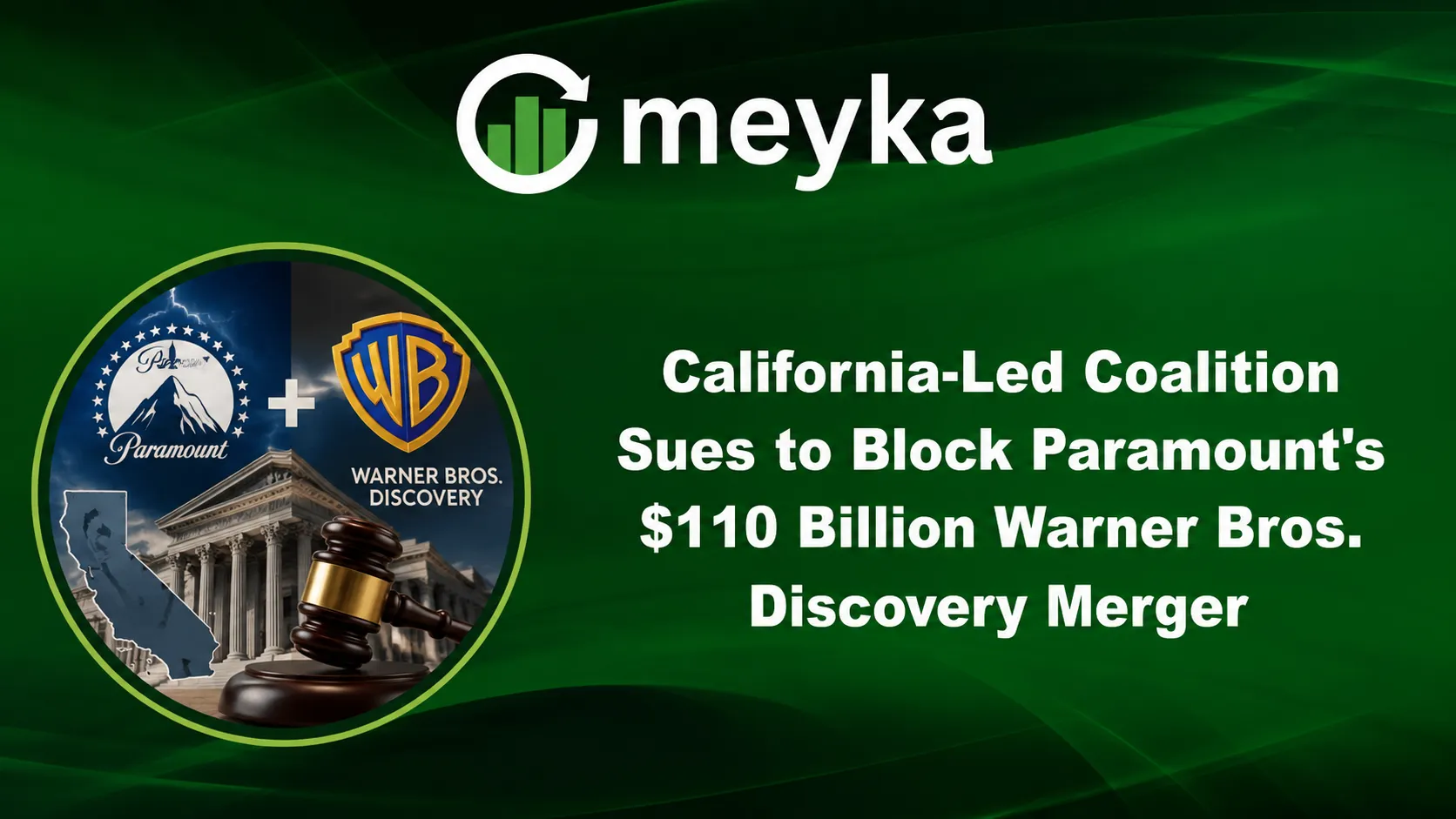 California-Led Coalition Sues to Block Paramount’s $110 Billion Warner Bros. Discovery Merger