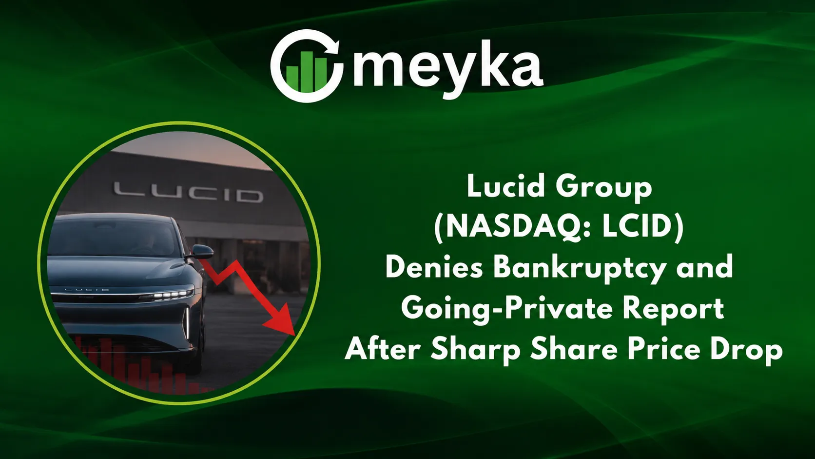 Lucid Group (NASDAQ: LCID) Denies Bankruptcy and Going-Private Report After Sharp Share Price Drop