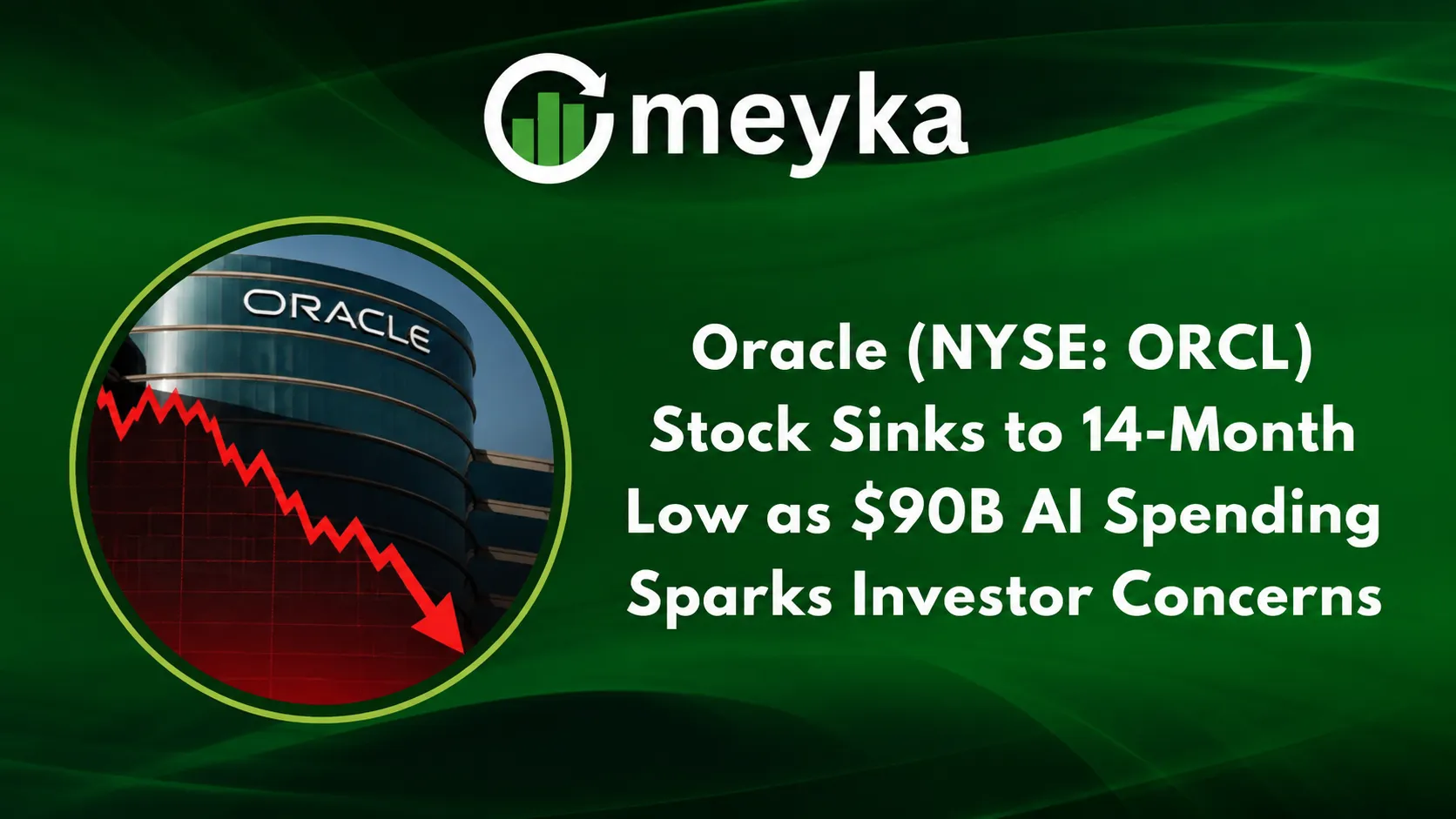 Oracle (NYSE: ORCL) Stock Sinks to 14-Month Low as $90B AI Spending Sparks Investor Concerns